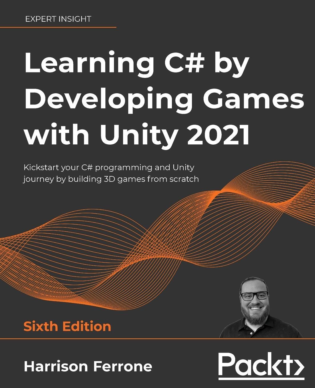 Cover: 9781801813945 | Learning C# by Developing Games with Unity 2021 | Harrison Ferrone