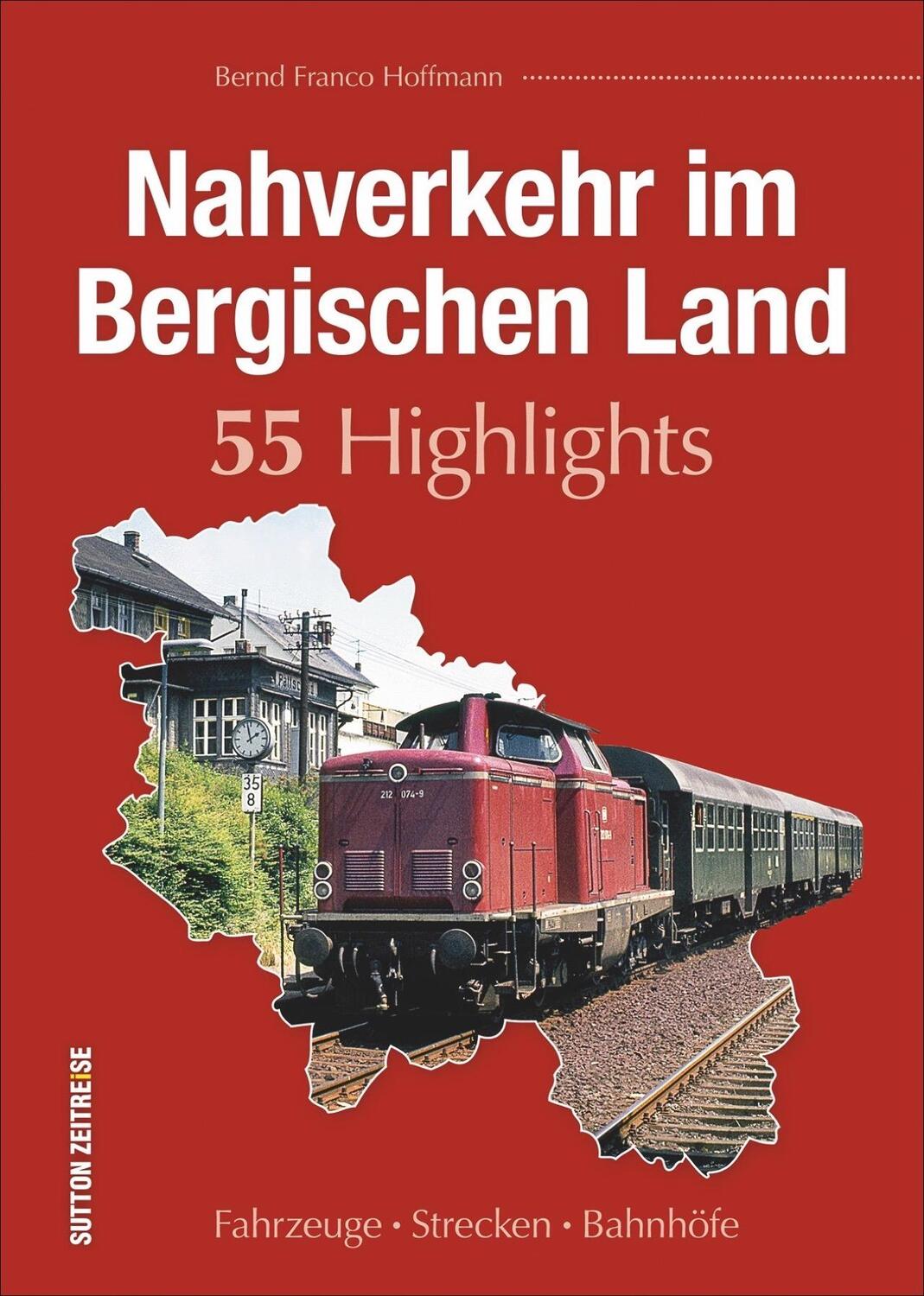 Cover: 9783963031458 | Nahverkehr im Bergischen Land. 55 Highlights | Bernd Franco Hoffmann