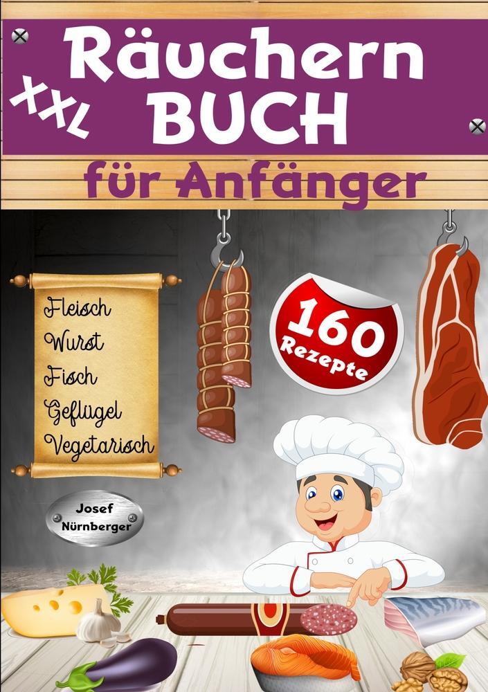 Cover: 9783757939373 | XXL Räuchern Buch für Anfänger | Josef Nürnberger | Taschenbuch | 2023