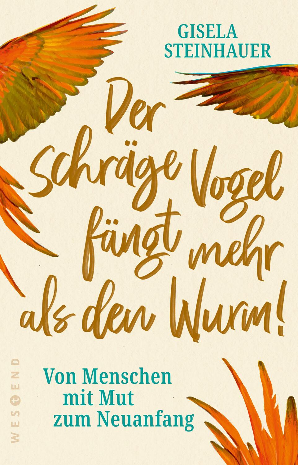 Cover: 9783864899201 | Der schräge Vogel fängt mehr als den Wurm | Gisela Steinhauer | Buch