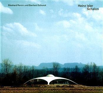 Cover: 9783728127921 | Heinz Isler Schalen | Katalog zur Ausstellung | Ekkehard Ramm (u. a.)