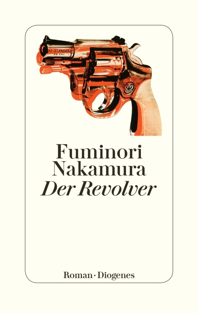 Cover: 9783257070613 | Der Revolver | Roman | Fuminori Nakamura | Buch | 184 S. | Deutsch