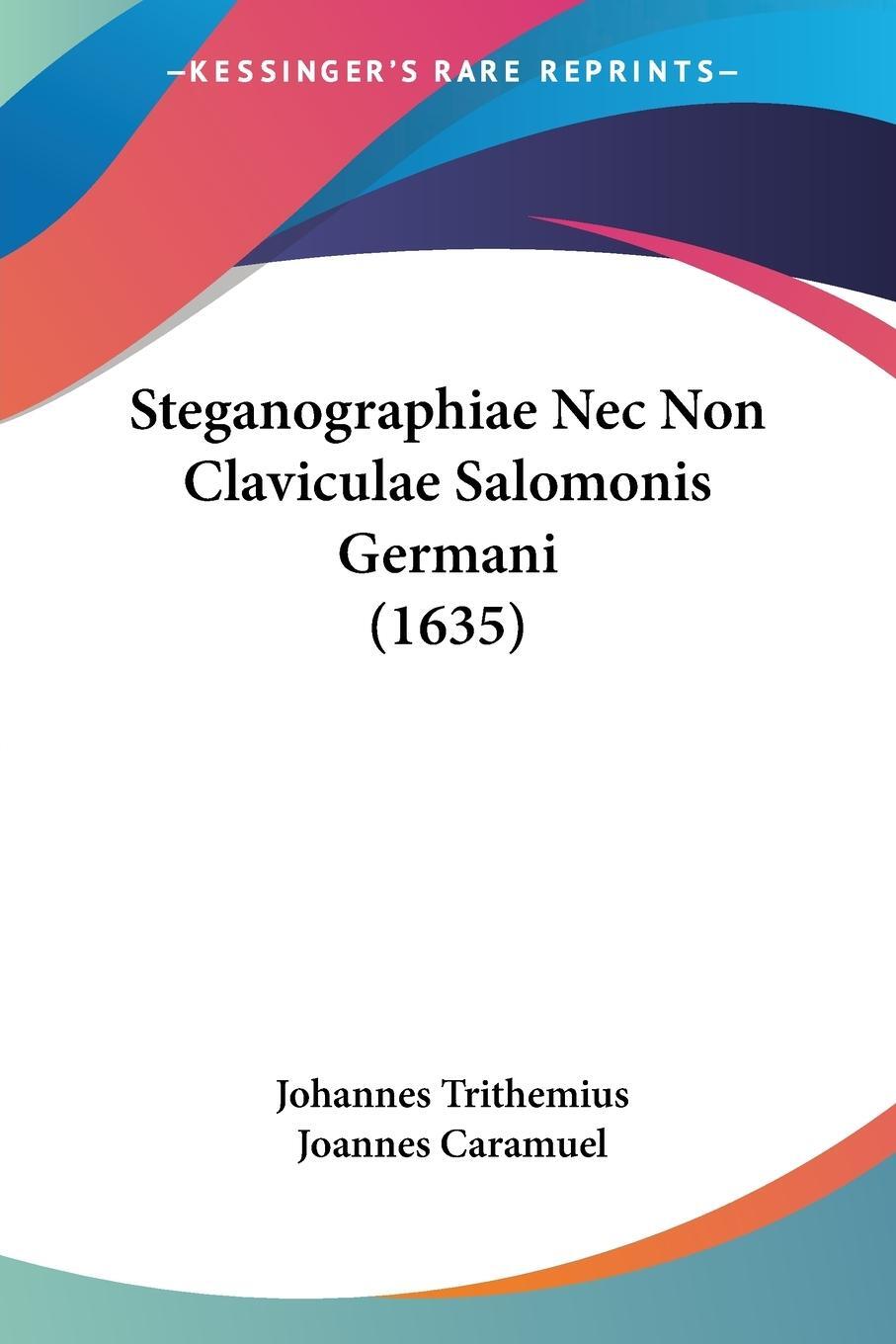 Cover: 9781120028006 | Steganographiae Nec Non Claviculae Salomonis Germani (1635) | Buch