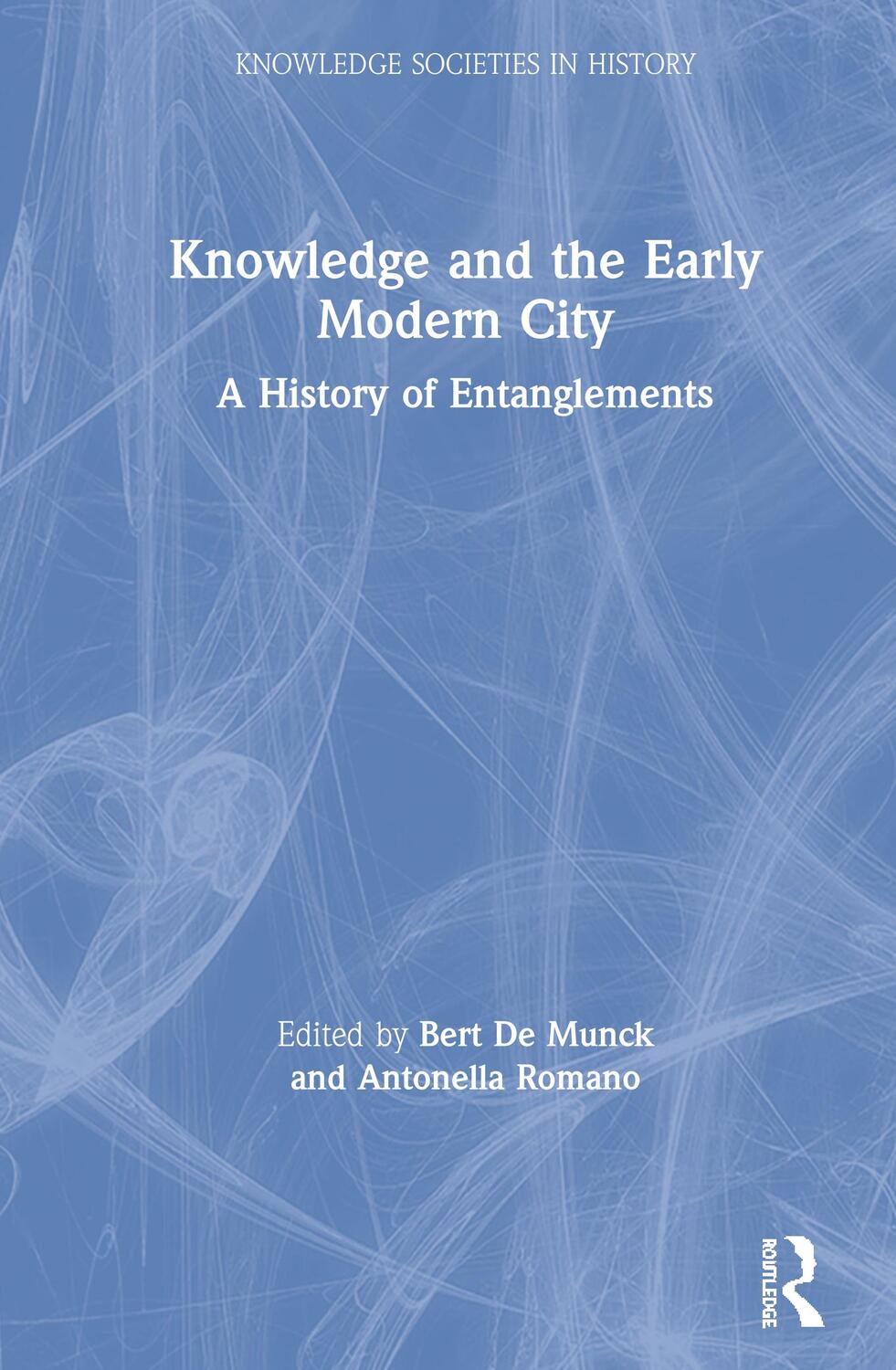 Cover: 9781138337718 | Knowledge and the Early Modern City | A History of Entanglements