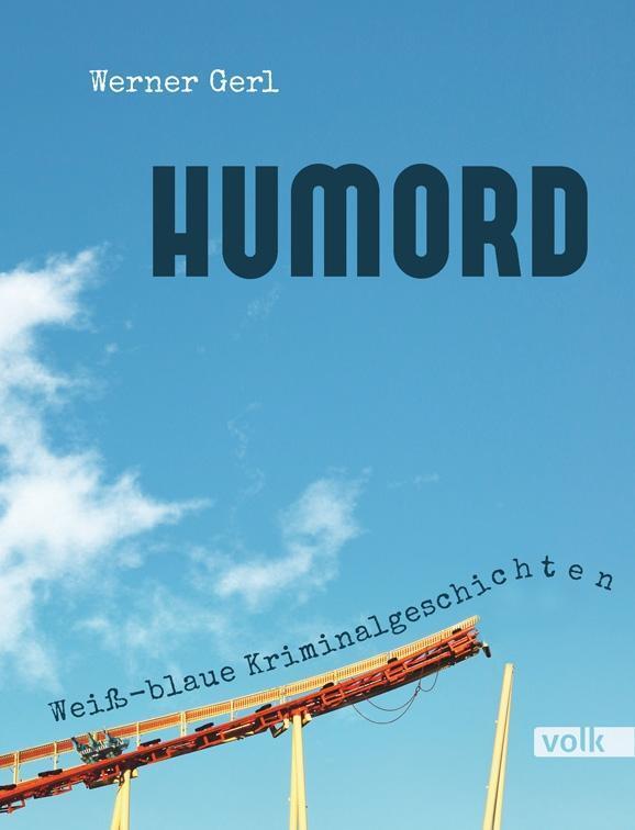 Cover: 9783862223190 | Humord | Weiß-blaue Kriminalgeschichten | Werner Gerl | Taschenbuch