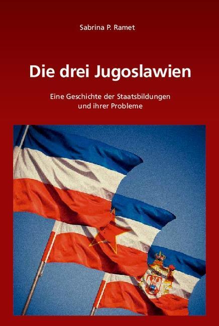Cover: 9783486583496 | Die drei Jugoslawien | Sabrina P. Ramet | Buch | XX | Deutsch | 2011