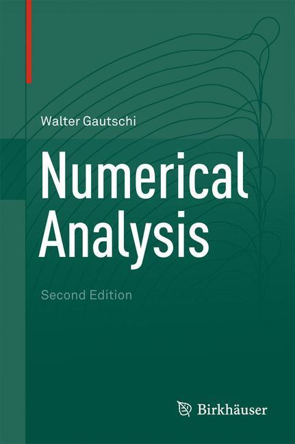 Cover: 9780817682583 | Numerical Analysis | Walter Gautschi | Buch | xxvi | Englisch | 2011