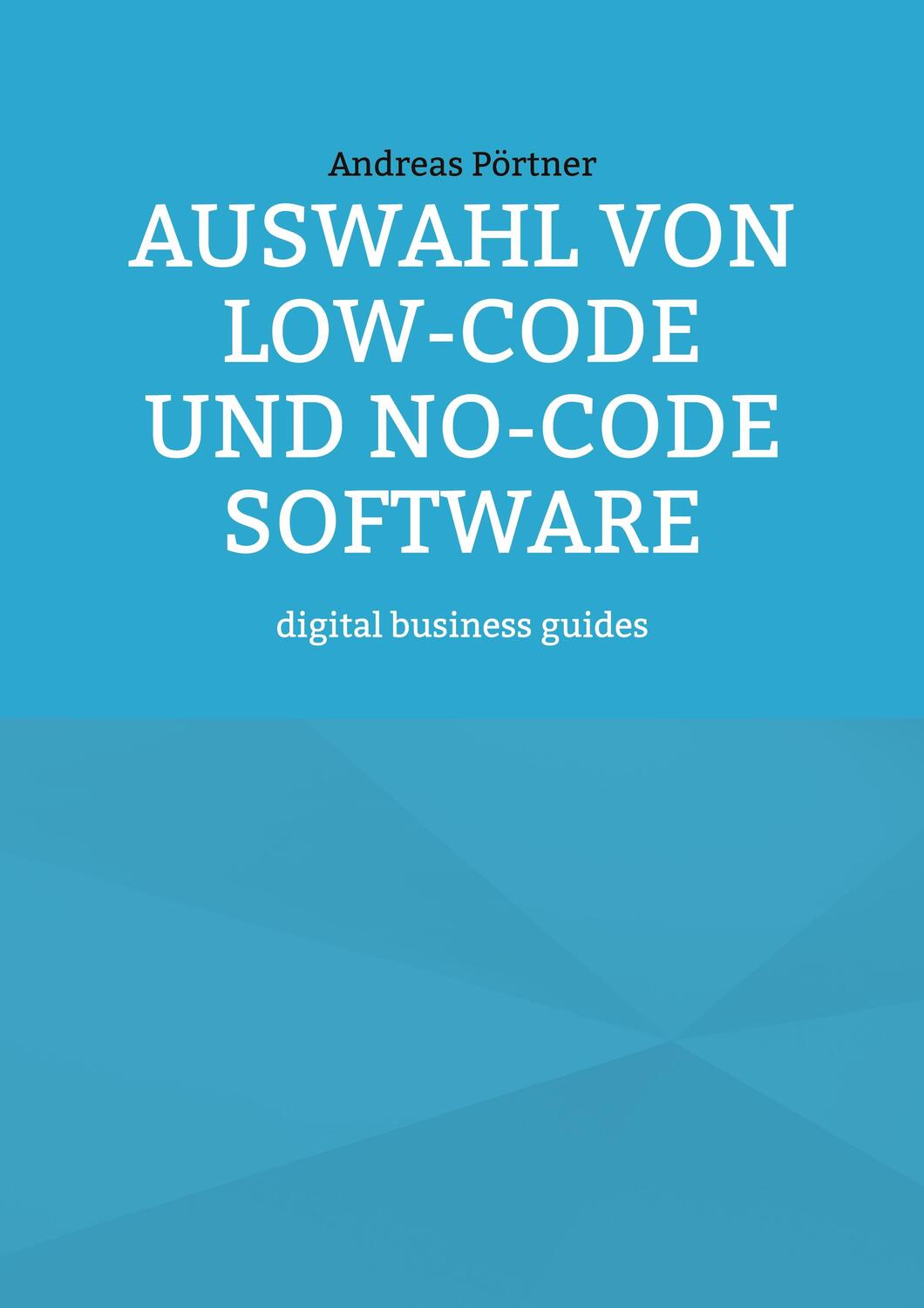 Cover: 9783757829926 | Auswahl von Low-Code und No-Code Software | digital business guides