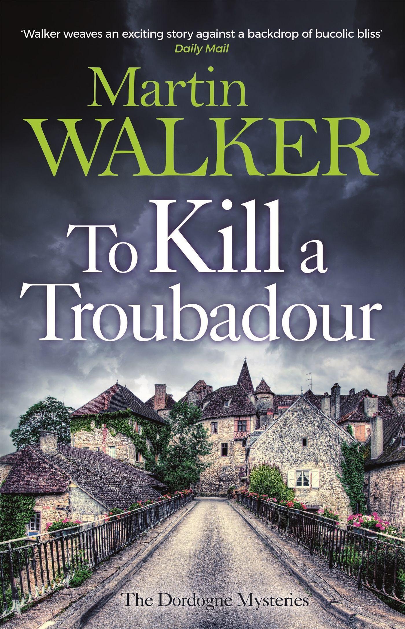 Cover: 9781529413625 | To Kill a Troubadour | The Dordogne Mysteries 15 | Martin Walker