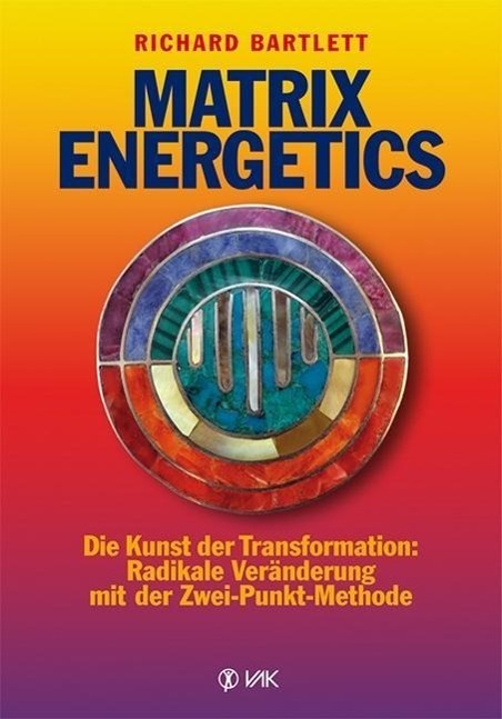 Cover: 9783867310697 | Matrix Energetics | Richard Bartlett | Taschenbuch | Deutsch | 2011