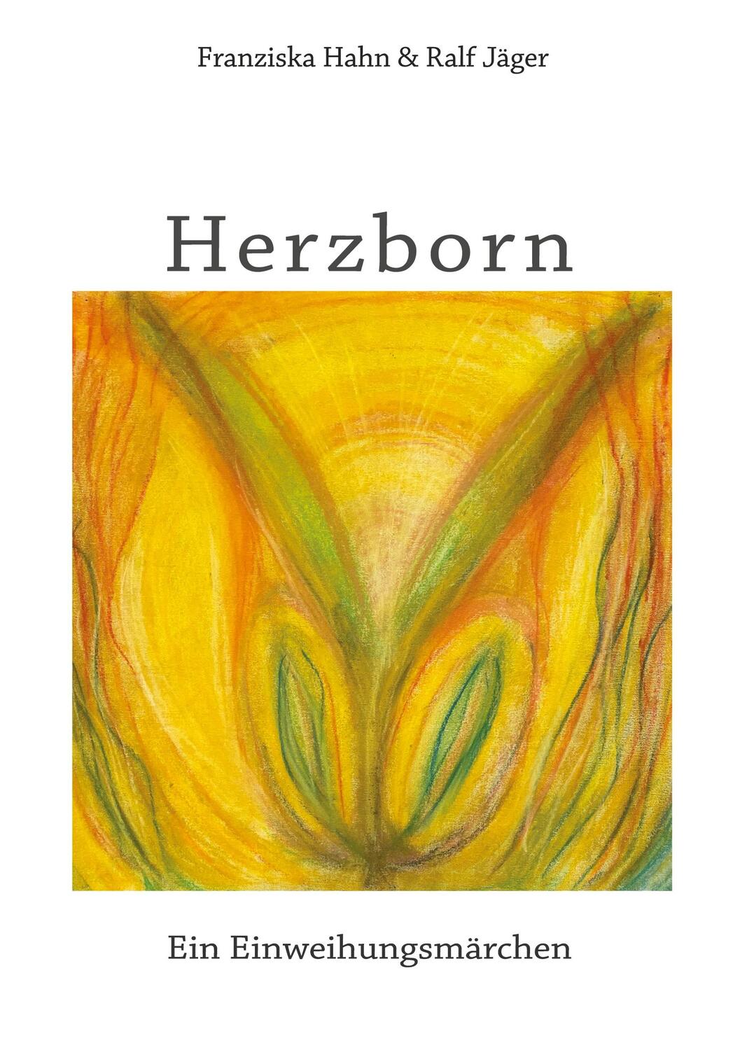 Cover: 9783759708038 | Herzborn | ein Einweihungsmärchen | Franziska Hahn (u. a.) | Buch