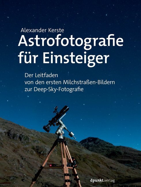 Cover: 9783864906305 | Astrofotografie für Einsteiger | Alexander Kerste | Taschenbuch | 2019