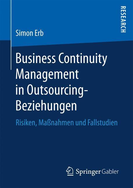 Cover: 9783658166267 | Business Continuity Management in Outsourcing-Beziehungen | Simon Erb