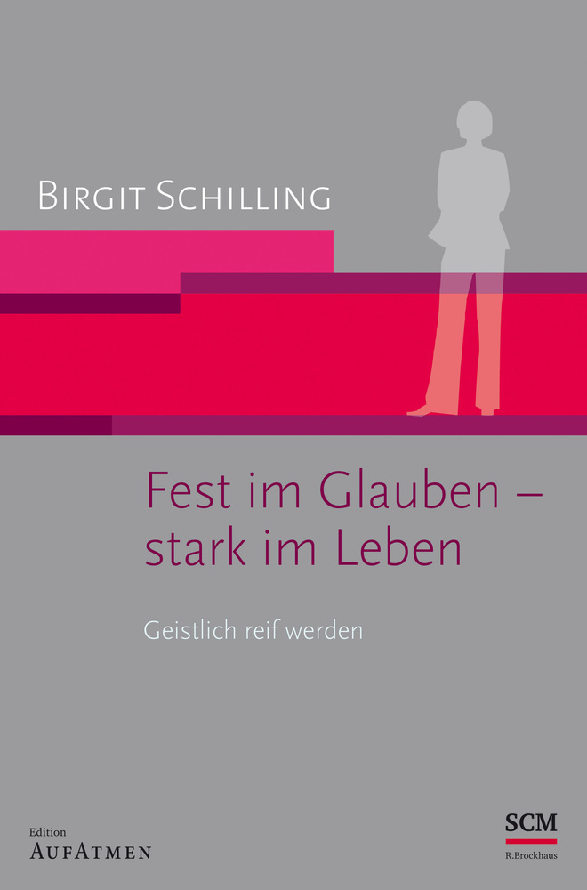 Cover: 9783417267174 | Fest im Glauben - stark im Leben | Geistlich reif werden | Schilling