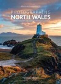 Cover: 9780992905118 | Photographing North Wales | The Most Beautiful Places to Visit | Buch