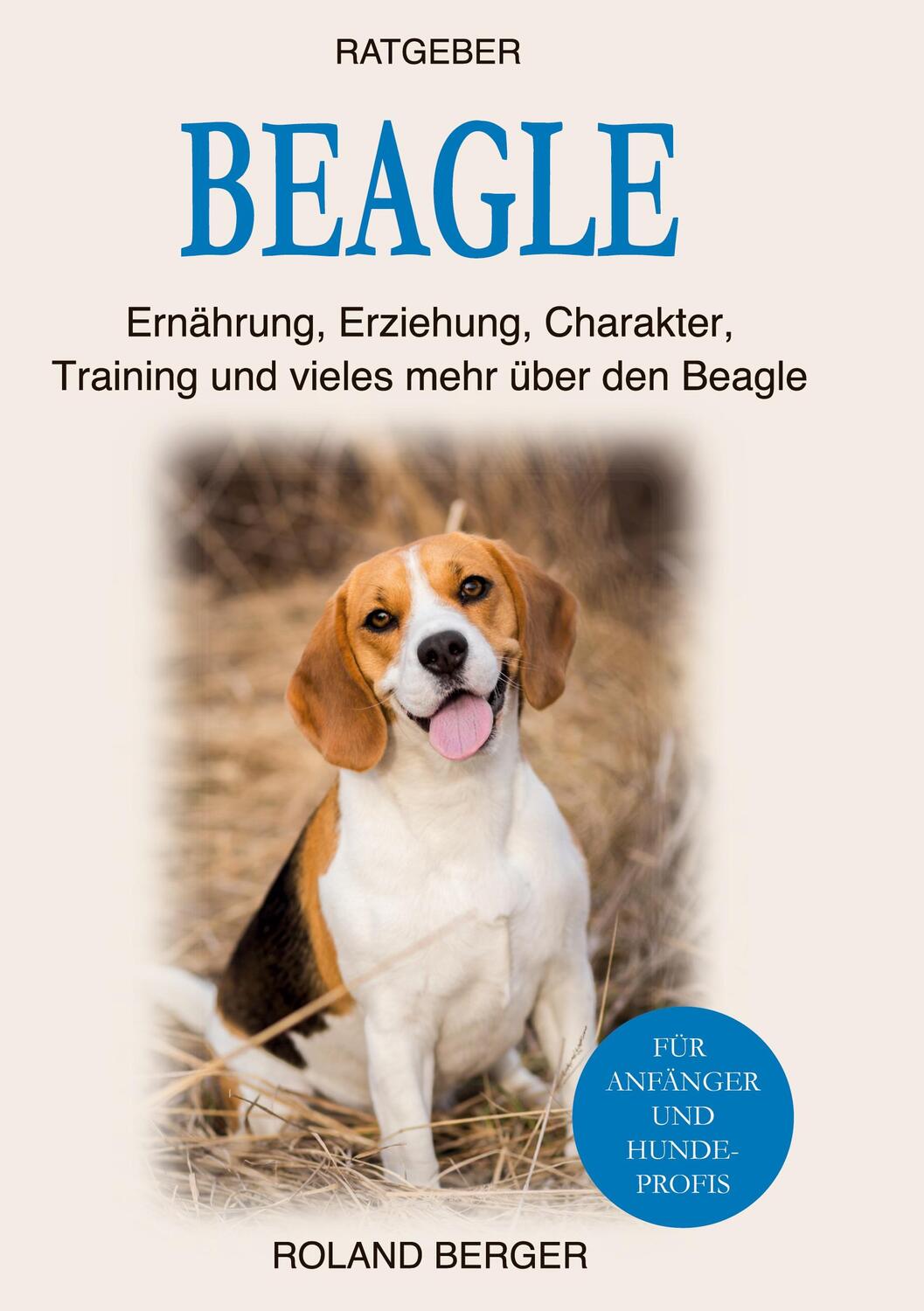 Cover: 9783756852154 | Beagle | Roland Berger | Buch | HC runder Rücken kaschiert | 208 S.