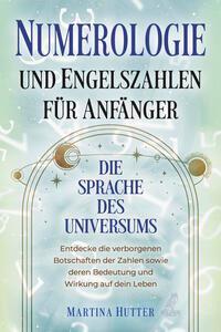 Cover: 9783969673232 | Numerologie und Engelszahlen für Anfänger | Martina Hutter | Buch