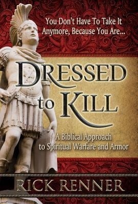 Cover: 9781606837511 | Dressed to Kill: A Biblical Approach to Spiritual Warfare and Armor
