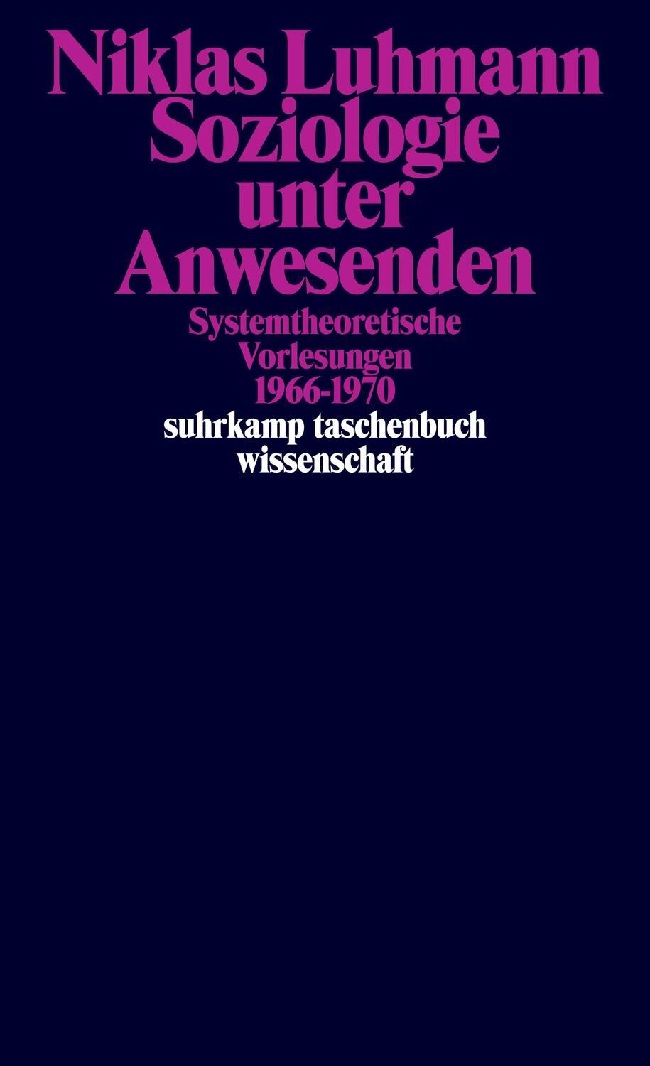 Cover: 9783518300183 | Soziologie unter Anwesenden | Systemtheoretische Vorlesungen 1966-1970