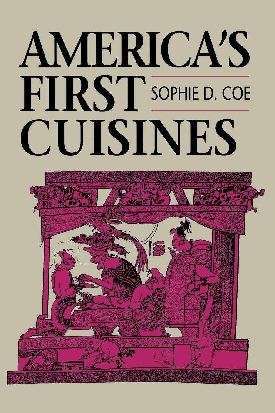 Cover: 9780292711594 | America's First Cuisines | Sophie D. Coe | Taschenbuch | Paperback