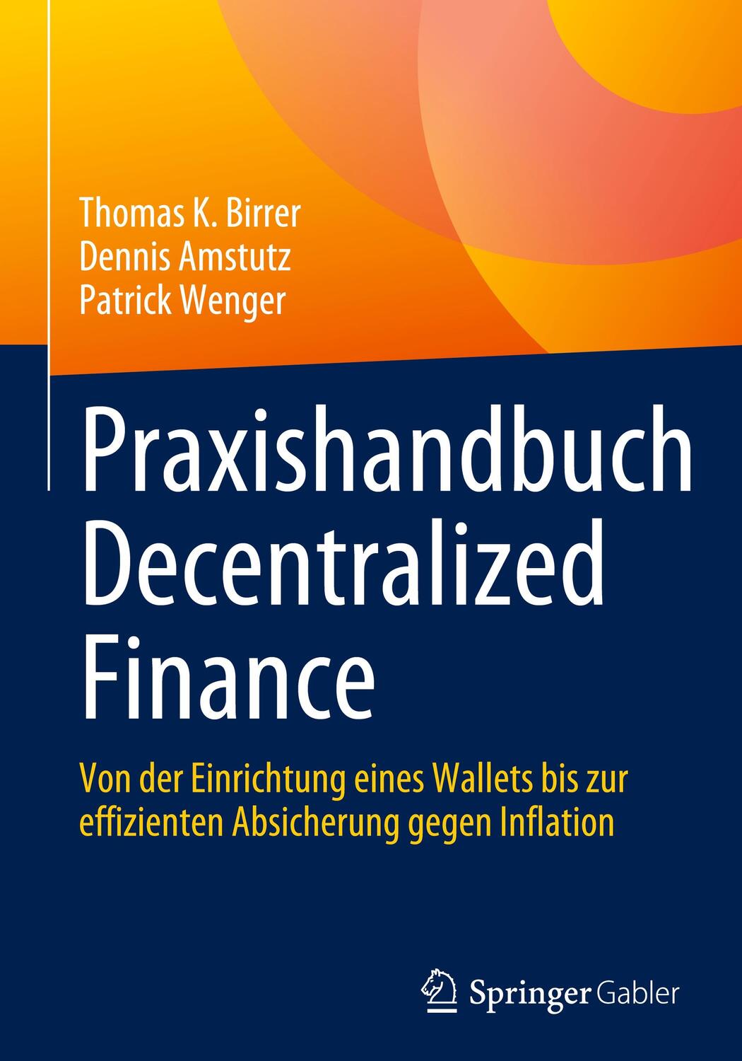 Cover: 9783658399443 | Praxishandbuch Decentralized Finance | Thomas K. Birrer (u. a.) | Buch