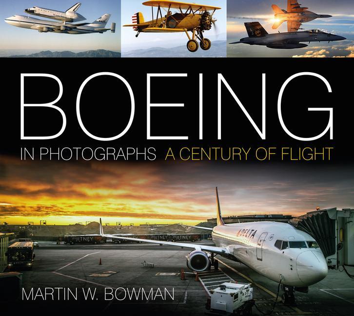 Cover: 9781803991177 | Boeing in Photographs | A Century of Flight | Martin W. Bowman | Buch