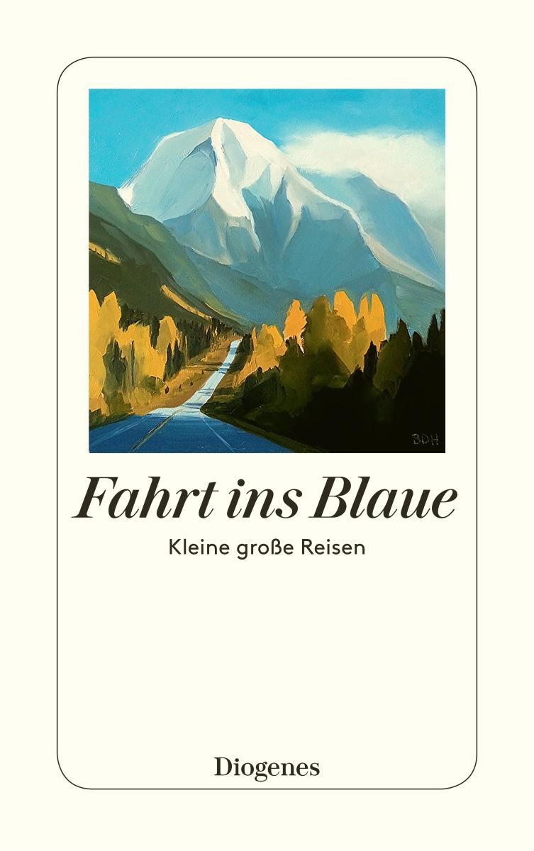 Cover: 9783257246018 | Fahrt ins Blaue | Kleine große Reisen | Karin Labhart (u. a.) | Buch