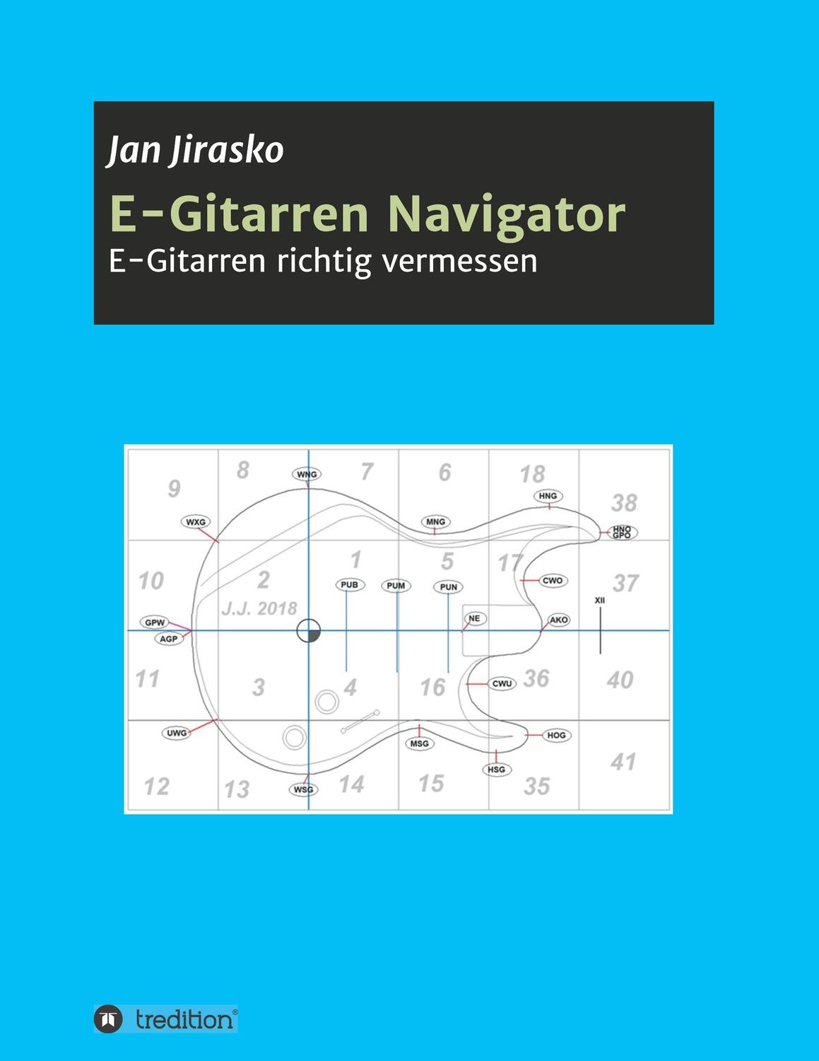Cover: 9783746952628 | E-Gitarren Navigator | E-Gitarre richtig ausmessen | Jan Jirasko