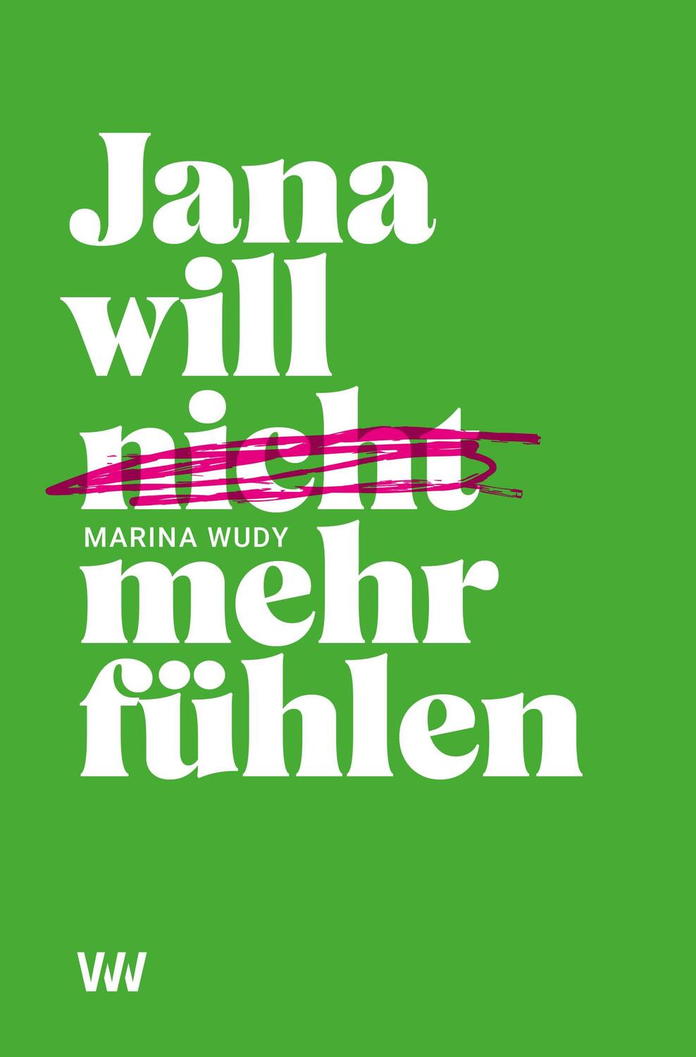 Cover: 9783949168123 | Jana will nicht mehr fühlen | Marina Wudy | Taschenbuch | Deutsch
