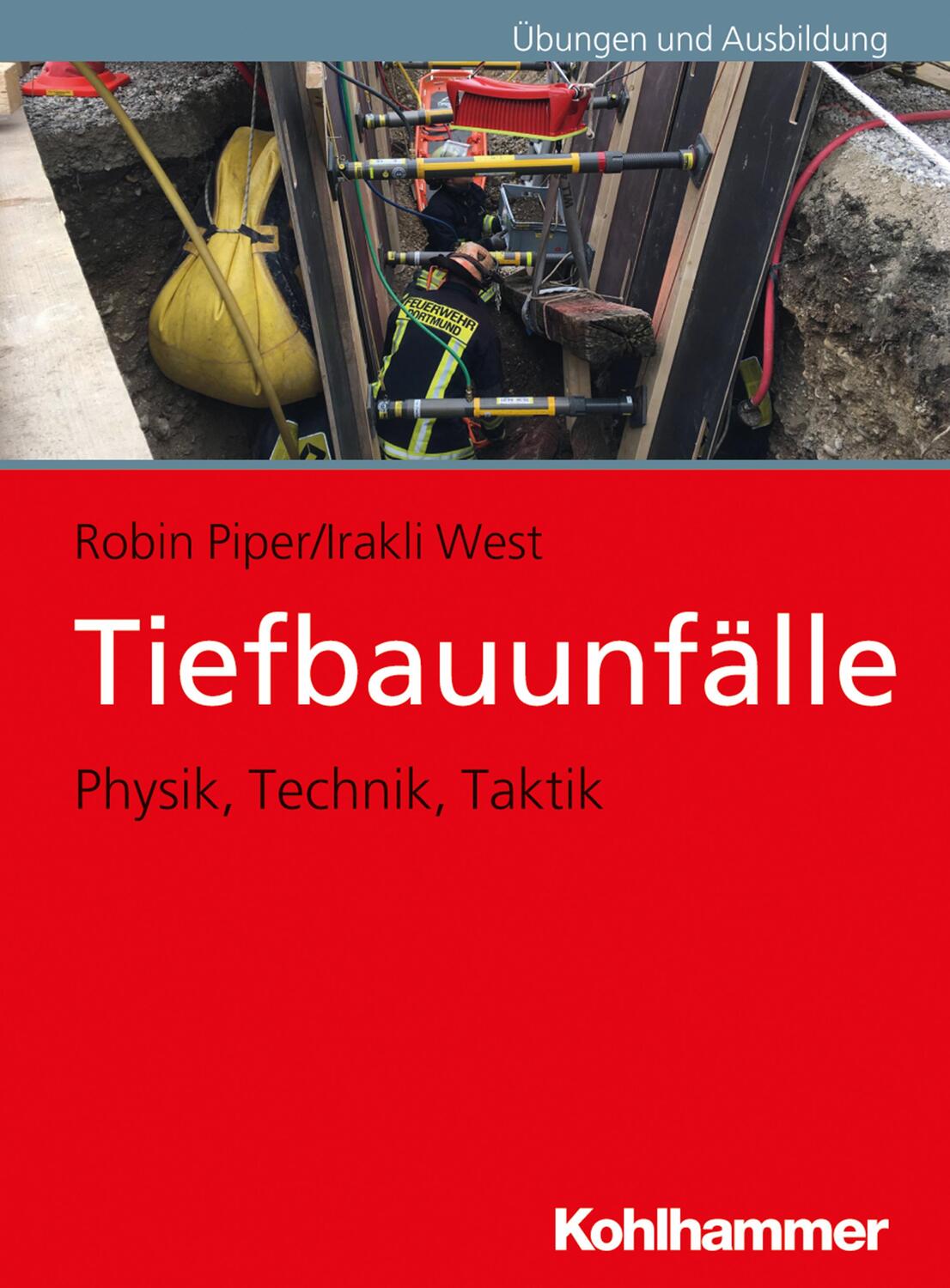 Cover: 9783170361171 | Tiefbauunfälle | Physik, Technik, Taktik | Robin Piper (u. a.) | Buch
