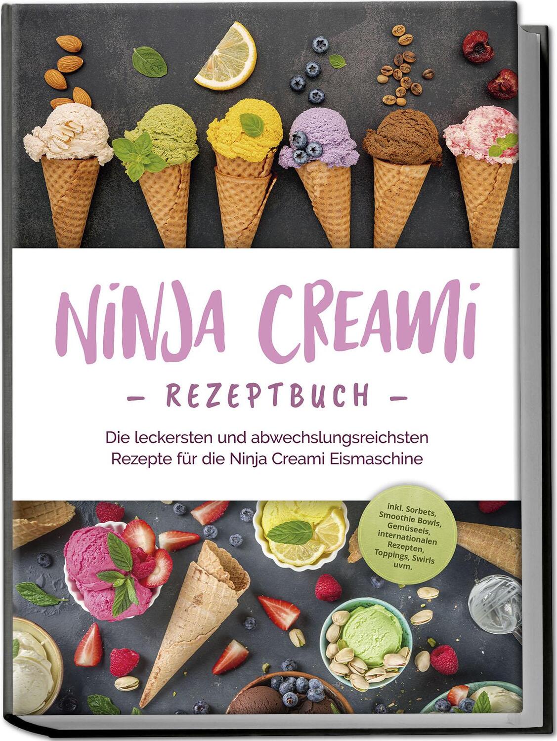 Cover: 9783757610968 | Ninja Creami Rezeptbuch: Die leckersten und abwechslungsreichsten...