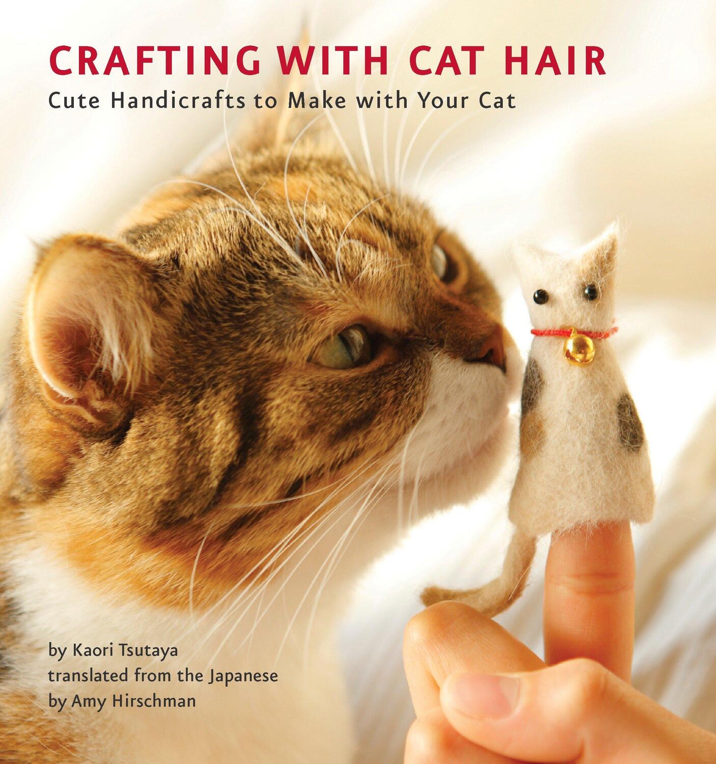 Cover: 9781594745256 | Crafting with Cat Hair: Cute Handicrafts to Make with Your Cat | Buch