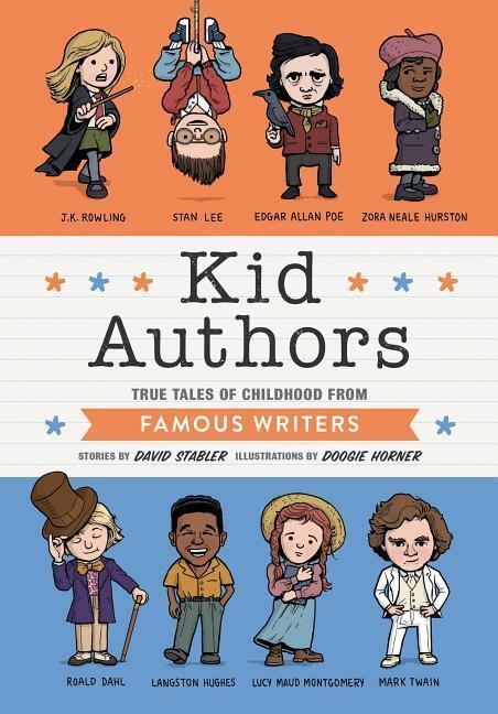 Cover: 9781594749872 | Kid Authors: True Tales of Childhood from Famous Writers | Stabler