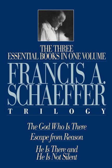 Cover: 9780891075615 | A Francis A. Schaeffer Trilogy: Three Essential Books in One Volume