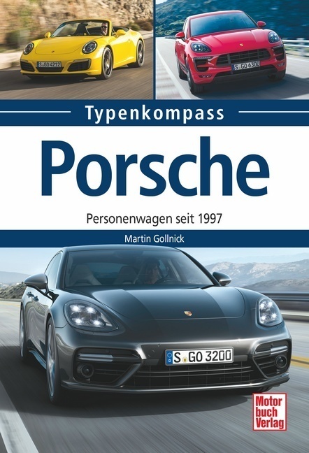 Cover: 9783613039568 | Porsche | Personenwagen seit 1997 | Martin Gollnick | Taschenbuch
