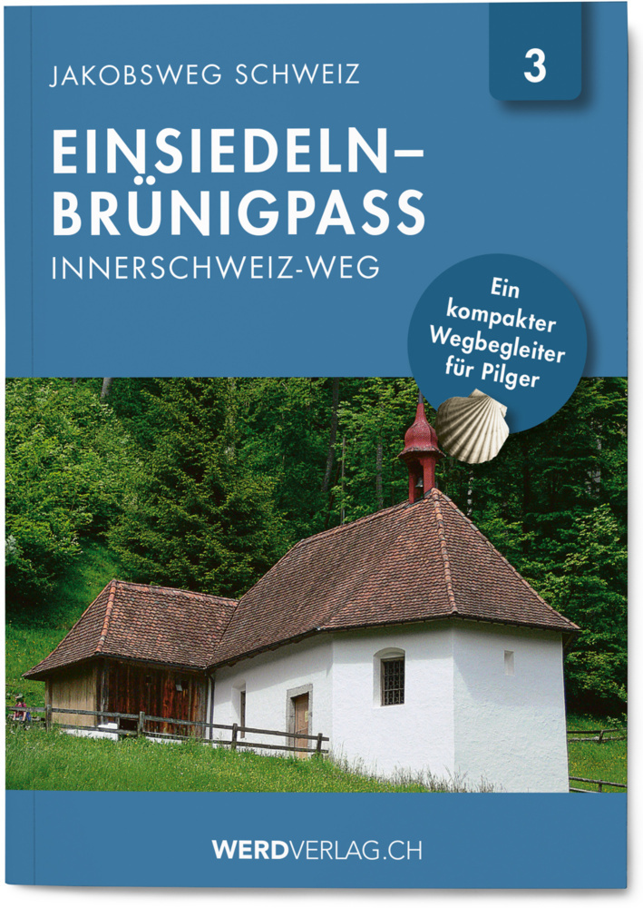 Cover: 9783039220205 | Jakobsweg Schweiz. Bd.3 | Einsiedeln - Brünigpass (Innerschweiz-Weg)