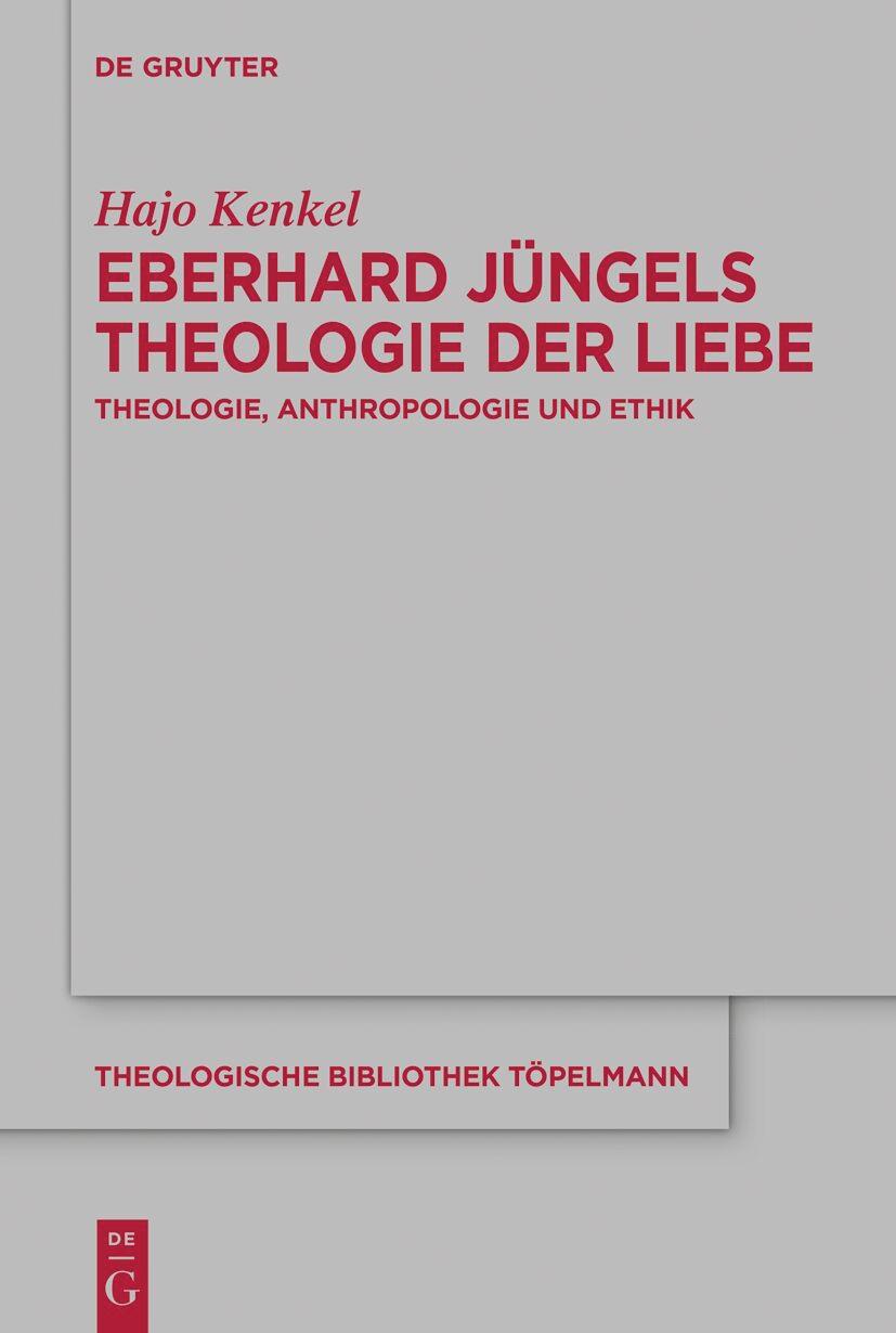 Cover: 9783111601564 | Eberhard Jüngels Theologie der Liebe | Hajo Kenkel | Buch | XII | 2024