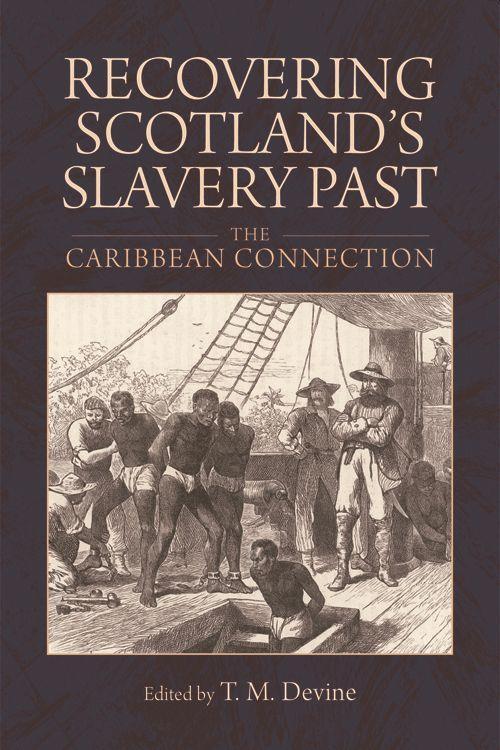 Cover: 9781474408806 | Recovering Scotland's Slavery Past | The Caribbean Connection | Devine