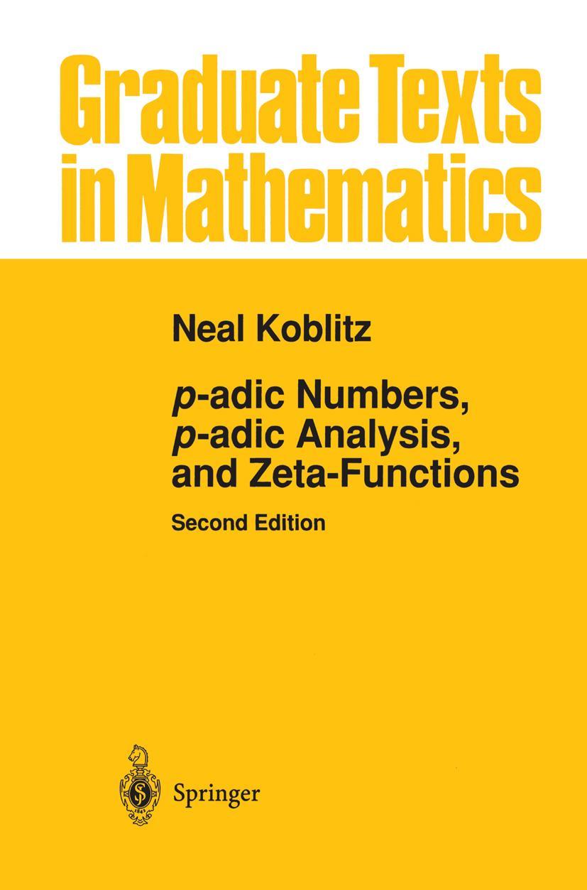 Cover: 9780387960173 | p-adic Numbers, p-adic Analysis, and Zeta-Functions | Neal Koblitz