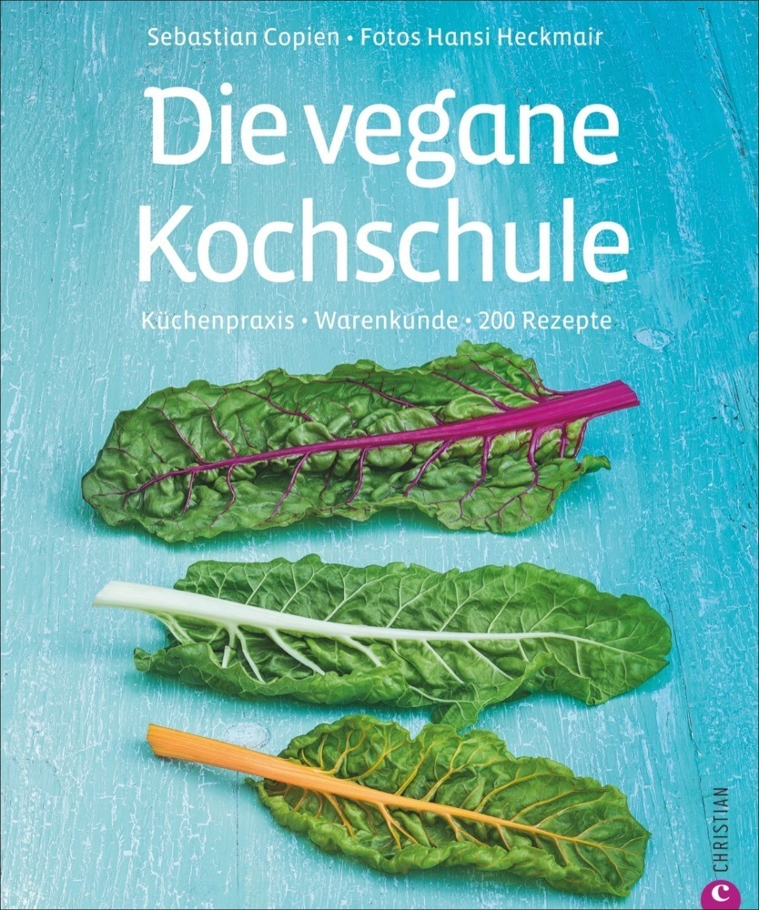 Cover: 9783862446940 | Die vegane Kochschule | Küchenpraxis · Warenkunde · 200 Rezepte | Buch