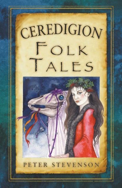 Cover: 9780752486444 | Ceredigion Folk Tales | Peter Stevenson | Taschenbuch | Englisch