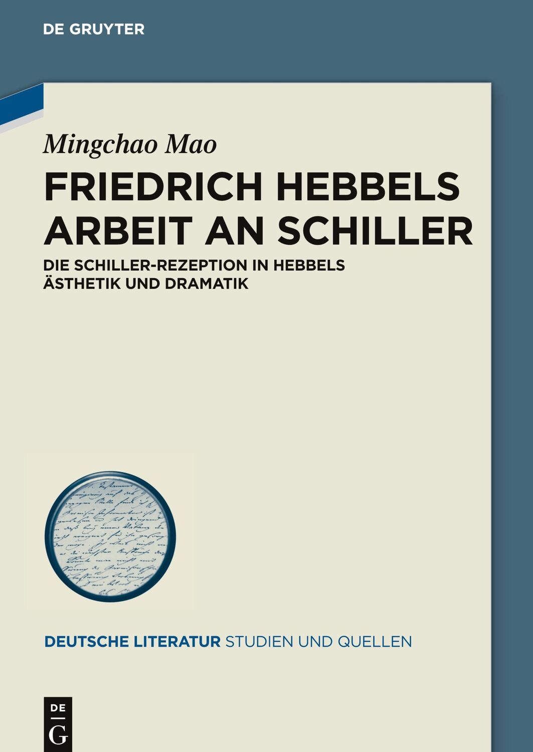 Cover: 9783110657210 | Friedrich Hebbels Arbeit an Schiller | Mingchao Mao | Buch | IX | 2024