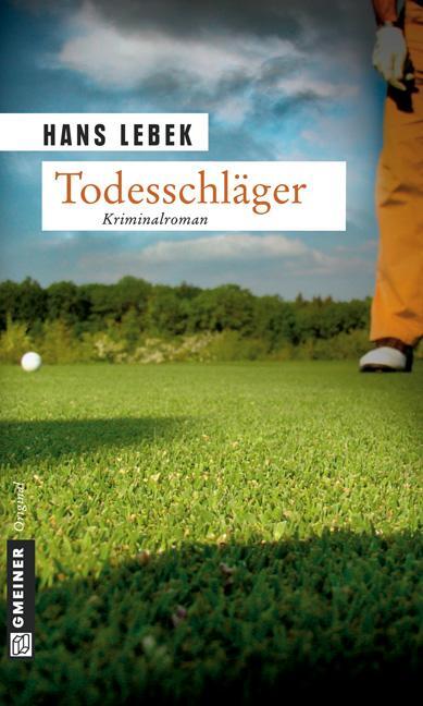 Cover: 9783899776607 | Todesschläger | Ein Golferkrimi | Hans Lebek | Taschenbuch | Deutsch
