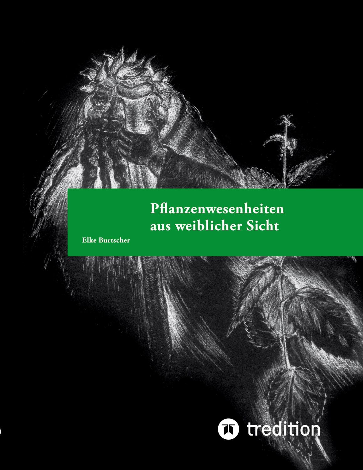 Cover: 9783347981218 | Pflanzenwesenheiten aus weiblicher Sicht | Elke Burtscher | Buch