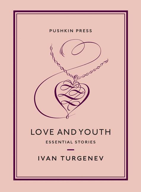Cover: 9781782276012 | Love and Youth | Essential Stories | Ivan Turgenev | Taschenbuch