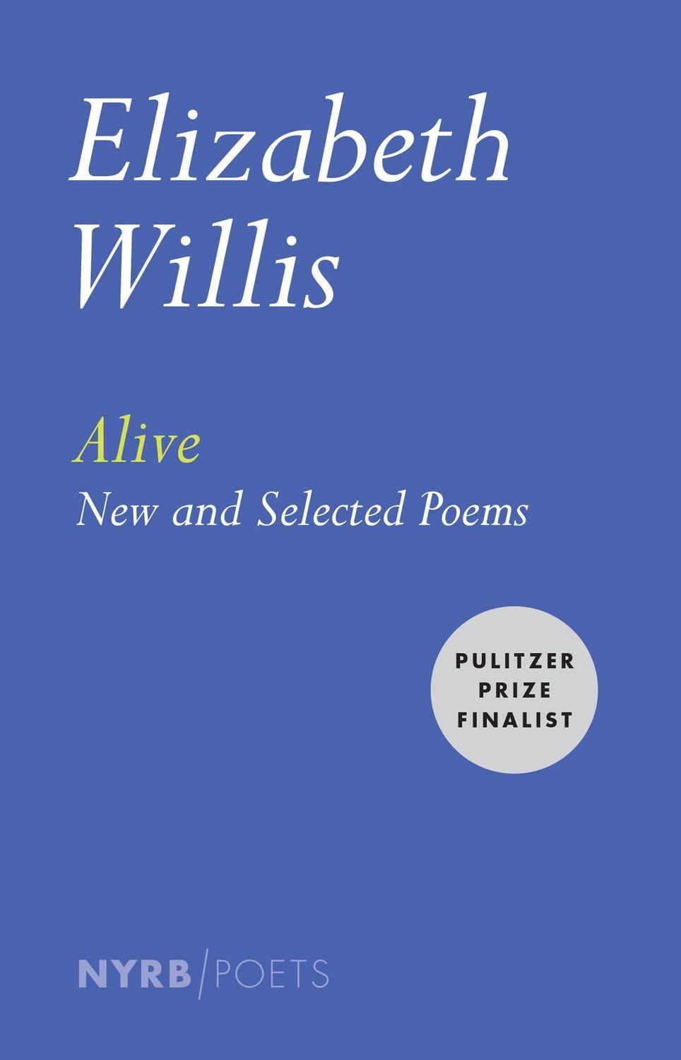 Cover: 9781590178645 | Alive | New and Selected Poems | Elizabeth Willis | Taschenbuch | 2015