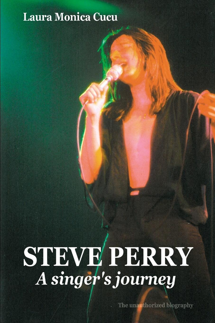 Cover: 9781847288585 | STEVE PERRY - A singer's journey | Laura Monica Cucu | Taschenbuch