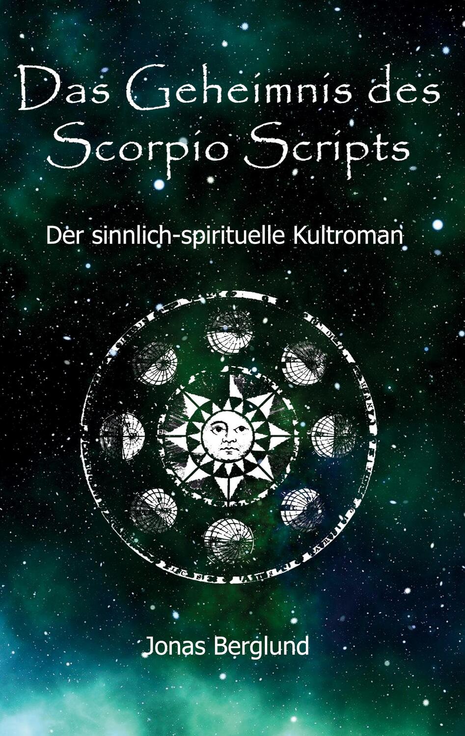 Cover: 9783347153790 | Das Geheimnis des Scorpio Scripts | Der sinnlich-spirituelle Kultroman