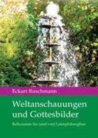 Cover: 9783955290382 | Weltanschauungen und Gottesbilder | Eckart Ruschmann | Taschenbuch