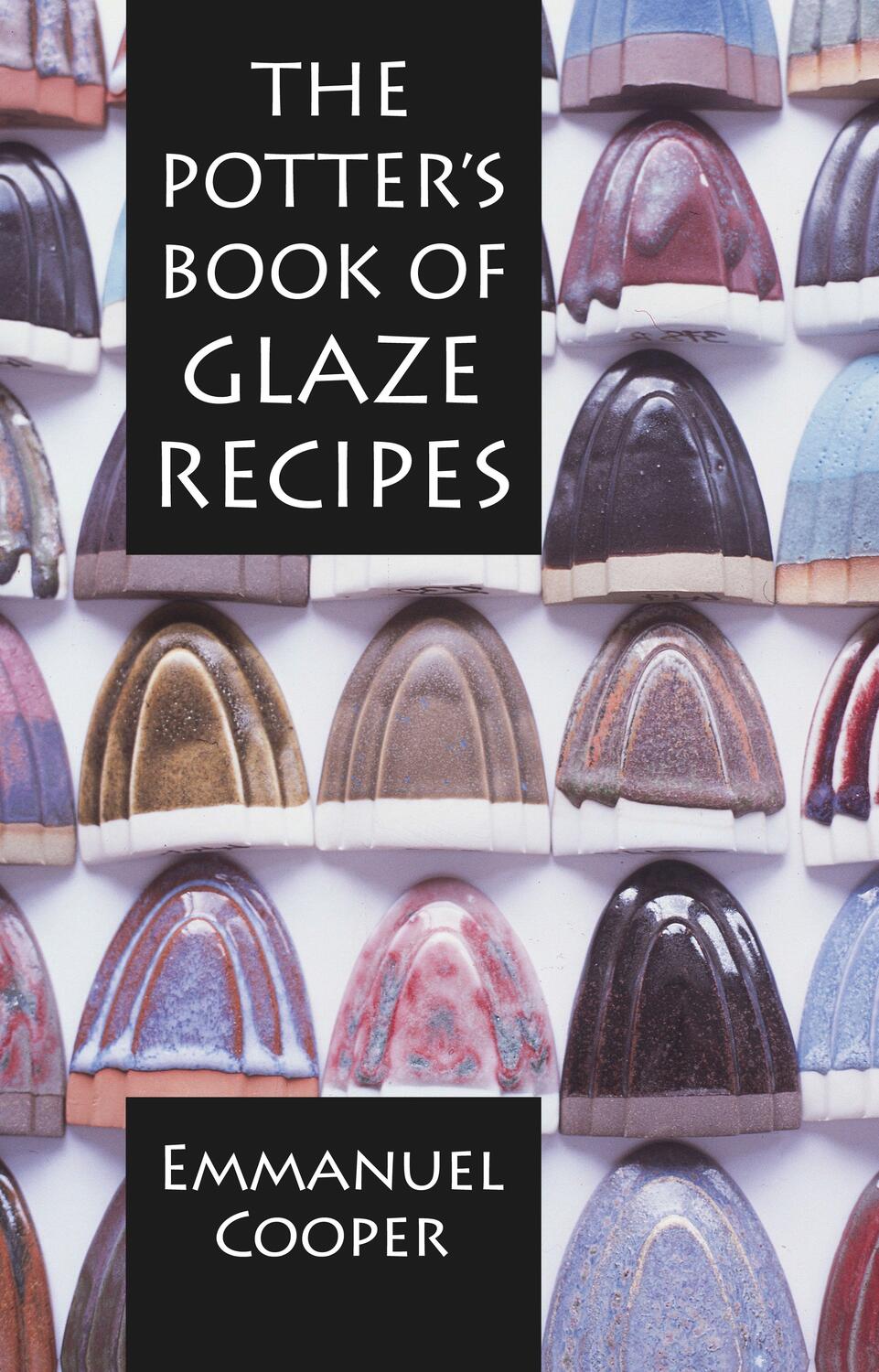 Cover: 9781912217816 | The Potter's Book of Glaze Recipes | Emmanuel Cooper | Buch | Gebunden